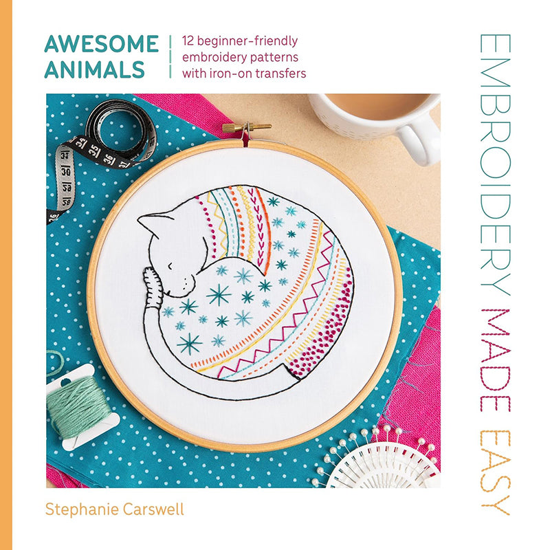 Embroidery Made Easy: Awesome Animals
by Stephanie Carswell